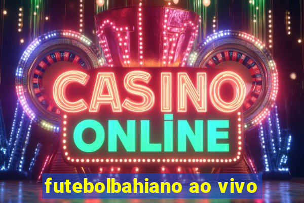 futebolbahiano ao vivo